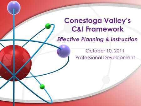Conestoga Valley’s C&I Framework Effective Planning & Instruction.
