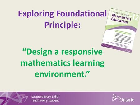 Exploring Foundational Principle: “Design a responsive mathematics learning environment.”