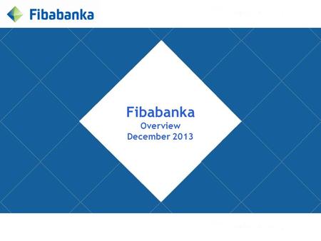 Fibabanka Overview December 2013.  12 Countries  82 Companies  15,000 employees.