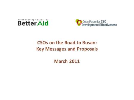 CSOs on the Road to Busan: Key Messages and Proposals March 2011.