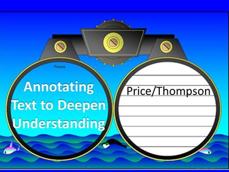 Annotating Text to Deepen Understanding Price/Thompson.