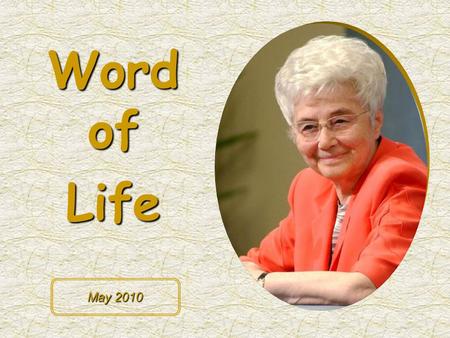 Word of Life May 2010 Whoever loves me will be loved by my Father, and I will love him and reveal myself to him.“ (Jn 14,21)