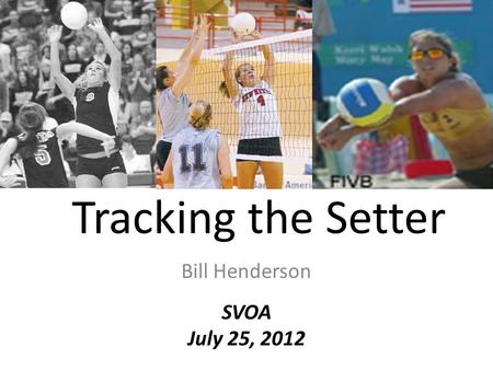 Tracking the Setter Bill Henderson SVOA July 25, 2012.