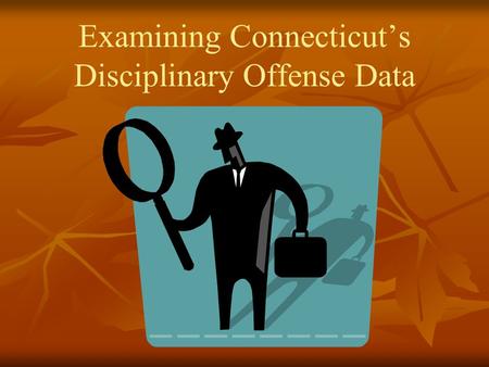 Examining Connecticut’s Disciplinary Offense Data.