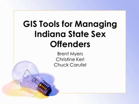 GIS Tools for Managing Indiana State Sex Offenders