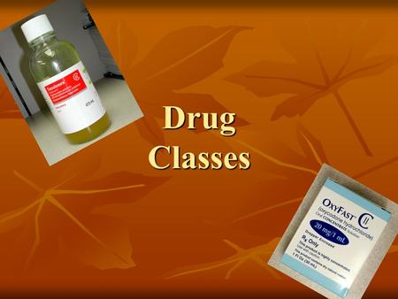 Drug Classes. “The Controlled Substance Act” The government maintains five schedules of classifications for controlled substances Controlled substances.