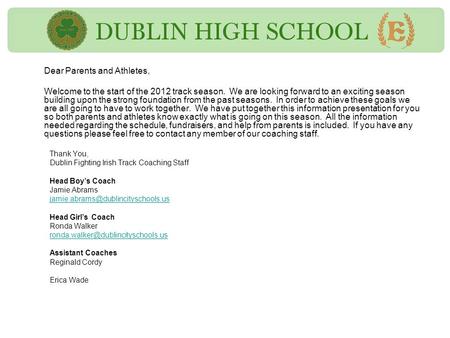 Dear Parents and Athletes, Welcome to the start of the 2012 track season. We are looking forward to an exciting season building upon the strong foundation.