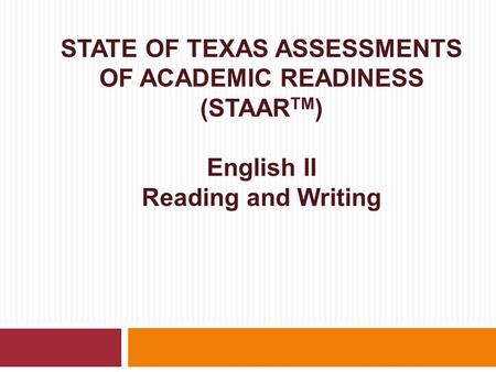 English II Writing Revision and editing assessed in separate sections of the test and equally emphasized—each section worth 24% of total test score.