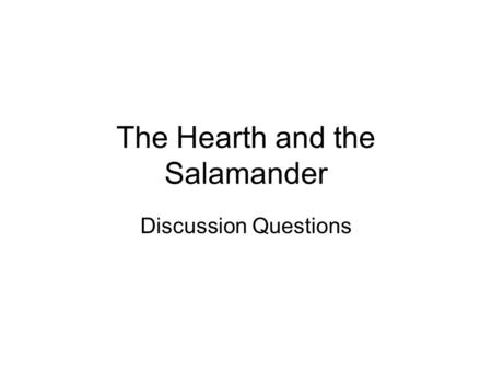The Hearth and the Salamander
