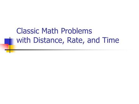 Classic Math Problems with Distance, Rate, and Time