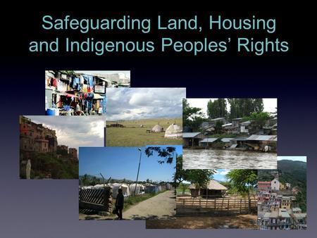 Safeguarding Land, Housing and Indigenous Peoples’ Rights.
