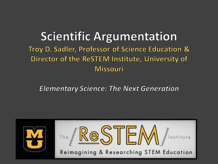 Brainstorming: What kinds of things do scientists spend their time on? The ReSTEM Institute: Reimagining & Researching STEM Education What kinds of things.