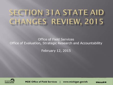 1 Office of Field Services Office of Evaluation, Strategic Research and Accountability February 12, 2015.