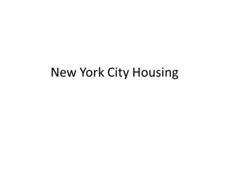 New York City Housing. Department of Homeless Services Housing Preservation and Development New York City Housing Authority 80/20 housing Supportive Housing.