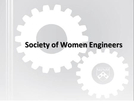 Society of Women Engineers. Our Team Board Introductions Jenn Liu President Katherine Kuchenbecker Faculty Advisor Alexis Wallen Professional Counselor.