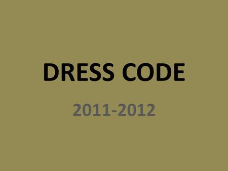 DRESS CODE 2011-2012. Tops Polos Sweaters – Cardigan – Crewneck – Turtleneck Pullover Sweatshirts Pullover Hoodies.