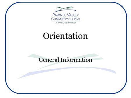 Orientation General Information. We welcome individuals who are interested in the various healthcare professions and hope to provide optimal learning.