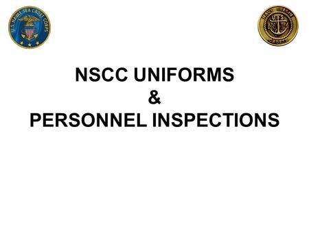 NSCC UNIFORMS & PERSONNEL INSPECTIONS