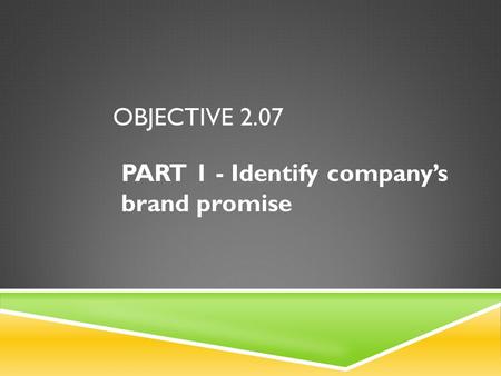 PART 1 - Identify company’s brand promise