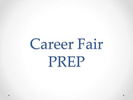 Career Fair PREP. Career Fair Video