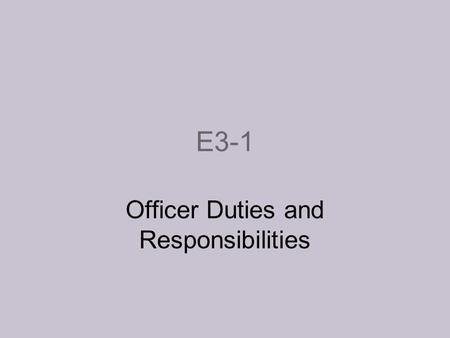 E3-1 Officer Duties and Responsibilities. Next Generation Science/Common Core Standards Addressed! WHST.11-12.8 Gather relevant information from multiple.