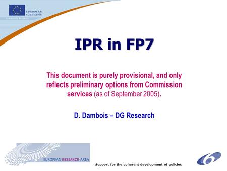 1 Support for the coherent development of policies This document is purely provisional, and only reflects preliminary options from Commission services.