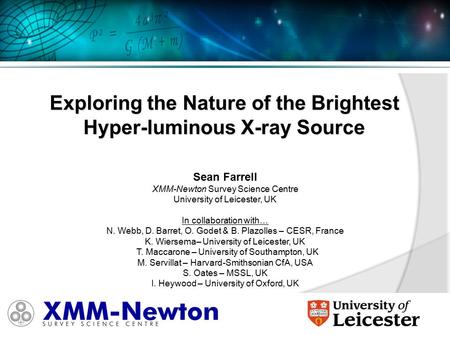 Sean Farrell XMM-Newton Survey Science Centre University of Leicester, UK In collaboration with… N. Webb, D. Barret, O. Godet & B. Plazolles – CESR, France.