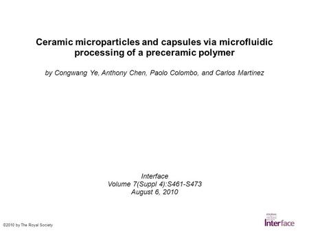 Ceramic microparticles and capsules via microfluidic processing of a preceramic polymer by Congwang Ye, Anthony Chen, Paolo Colombo, and Carlos Martinez.