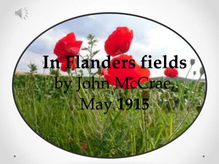 In Flanders fields by John McCrae, May 1915