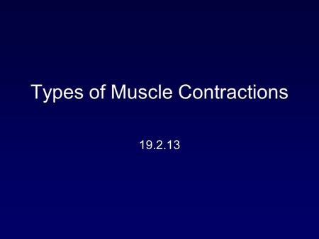 19.2.13 Types of Muscle Contractions. Total Tension of a Muscle Each of these forces will be the sum of active forces (developed by contractile machinery)