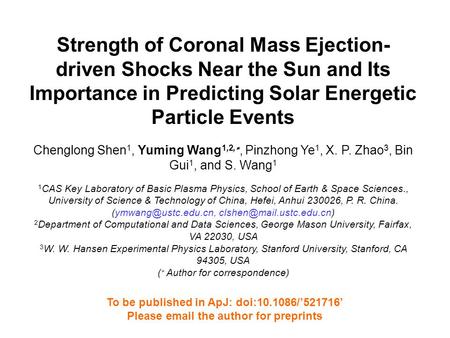 Strength of Coronal Mass Ejection- driven Shocks Near the Sun and Its Importance in Predicting Solar Energetic Particle Events Chenglong Shen 1, Yuming.