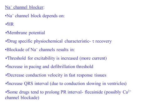 Na+ channel blocker: Na+ channel block depends on: HR