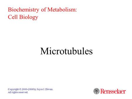 Microtubules Biochemistry of Metabolism: Cell Biology