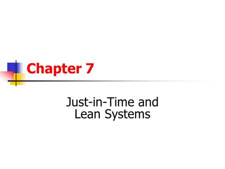 Just-in-Time and Lean Systems