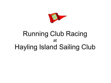 Running Club Racing at Hayling Island Sailing Club.