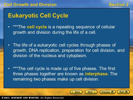 Eukaryotic Cell Cycle ***The cell cycle is a repeating sequence of cellular growth and division during the life of a cell. The life of a eukaryotic cell.