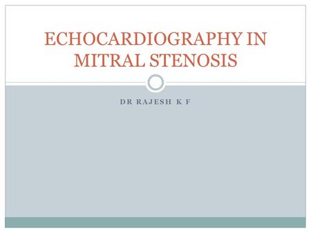 ECHOCARDIOGRAPHY IN MITRAL STENOSIS