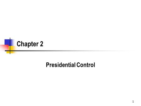Chapter 2 Presidential Control 1. 2 Learning Objectives The president controls agencies through appointing and removing firing agency heads. The President.