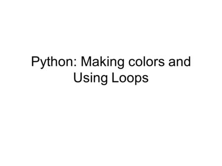 Python: Making colors and Using Loops. Review JES command area – program area Defining/using functions specifying a sequence of steps for what the function.