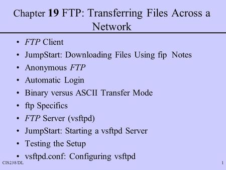 Chapter 19 FTP: Transferring Files Across a Network