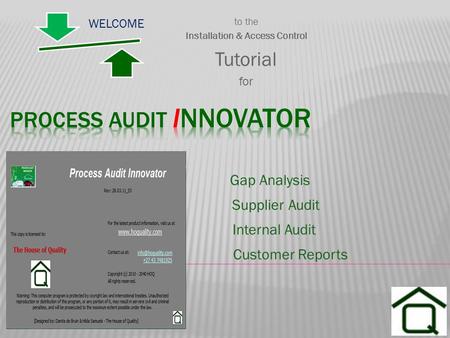 Gap Analysis Supplier Audit Internal Audit Customer Reports WELCOME to the Installation & Access Control Tutorial for.