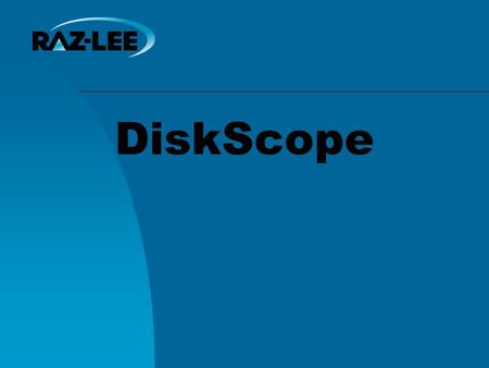 DiskScope. Do you need DiskScope? Vanishing disk space ? Poor I/O performance ? No time to investigate ? No resources for solutions ? Don’t know when,