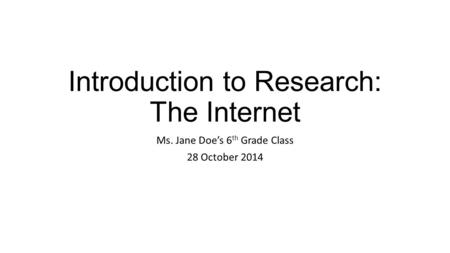 Introduction to Research: The Internet