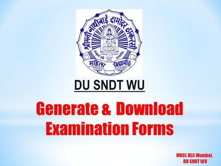 MKCL RLC Mumbai, DU SNDT WU Generate & Download Examination Forms DU SNDT WU.