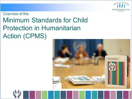 Minimum Standards for Child Protection in Humanitarian Action (CPMS)