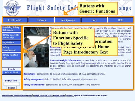 Buttons with Generic Functions Flight Safety Information Exchange (FSIX) Home Page Introductory Text Buttons with Functions Specific to Flight Safety.