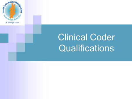 Clinical Coder Qualifications. 2 Vocational Education and Training VET.