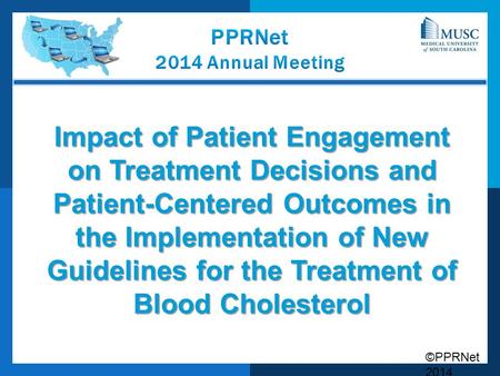 ©PPRNet 2014 Impact of Patient Engagement on Treatment Decisions and Patient-Centered Outcomes in the Implementation of New Guidelines for the Treatment.