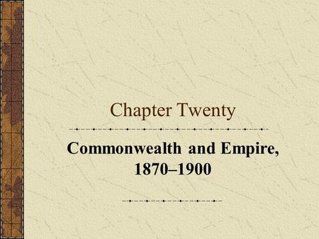 Commonwealth and Empire, 1870–1900