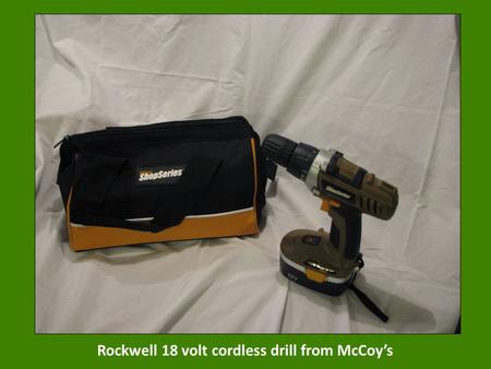 Rockwell 18 volt cordless drill from McCoy’s. Romantic dinner at Amico Nave and overnight stay at the Clary House in the Bryan Historic District.